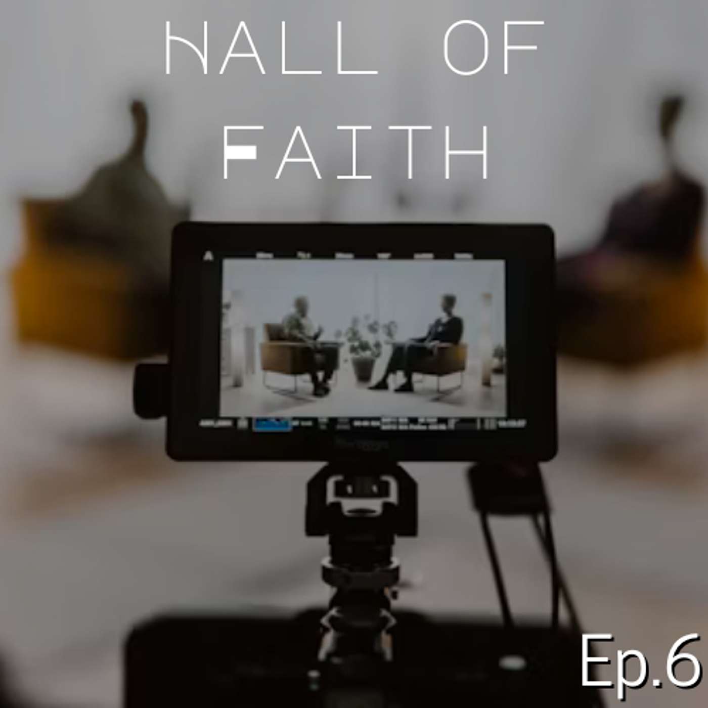 Episode 6: Hall of Faith Episode 6: Hall of Faith