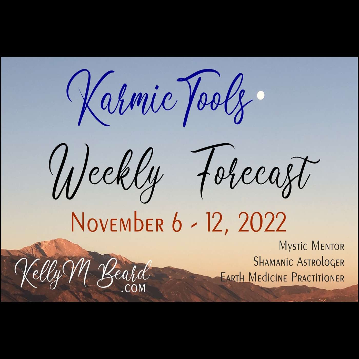 Nov 6 - 12, 2022 KarmicTools Weekly Forecast + Events