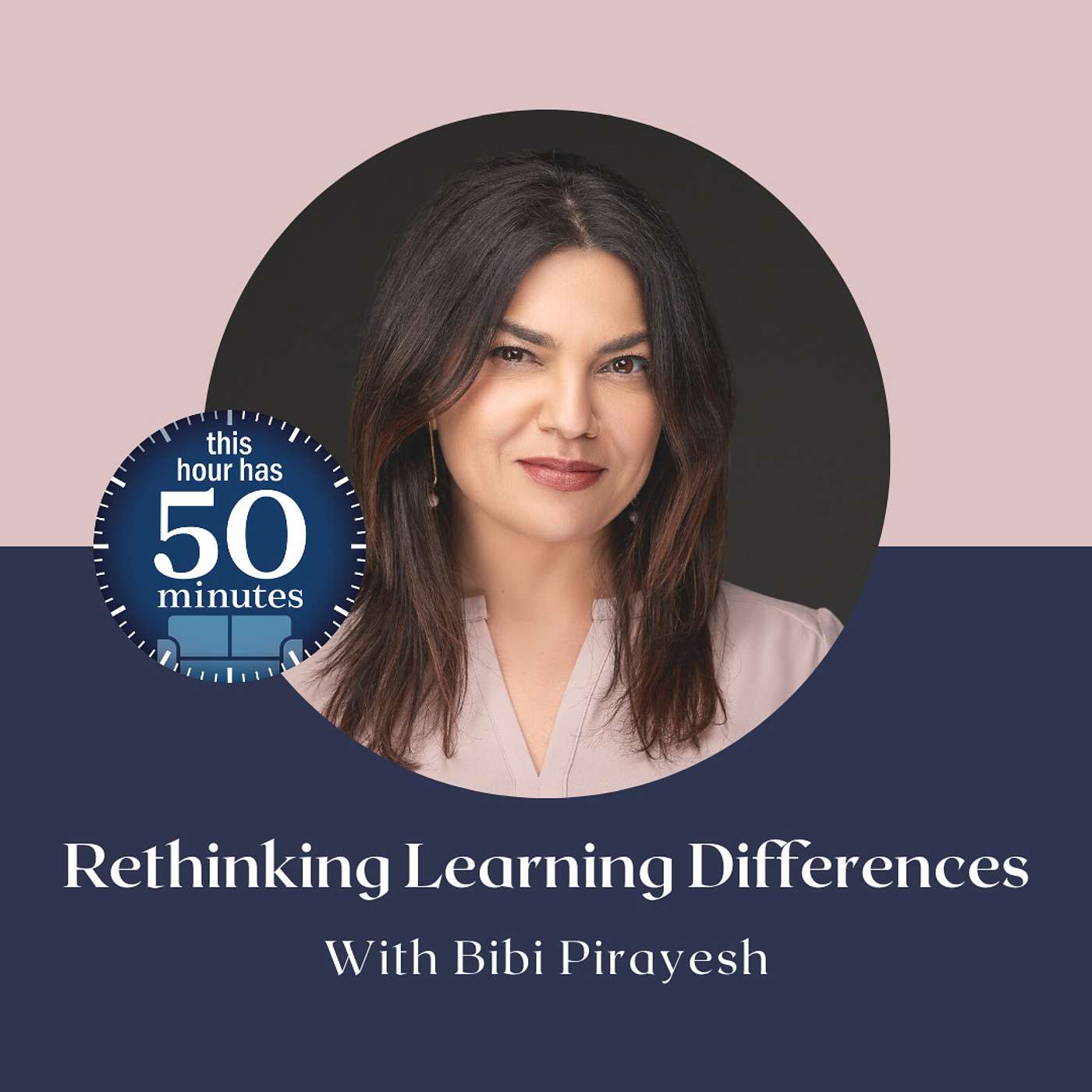 Rethinking Learning Differences with Dr. Bibi Pirayesh