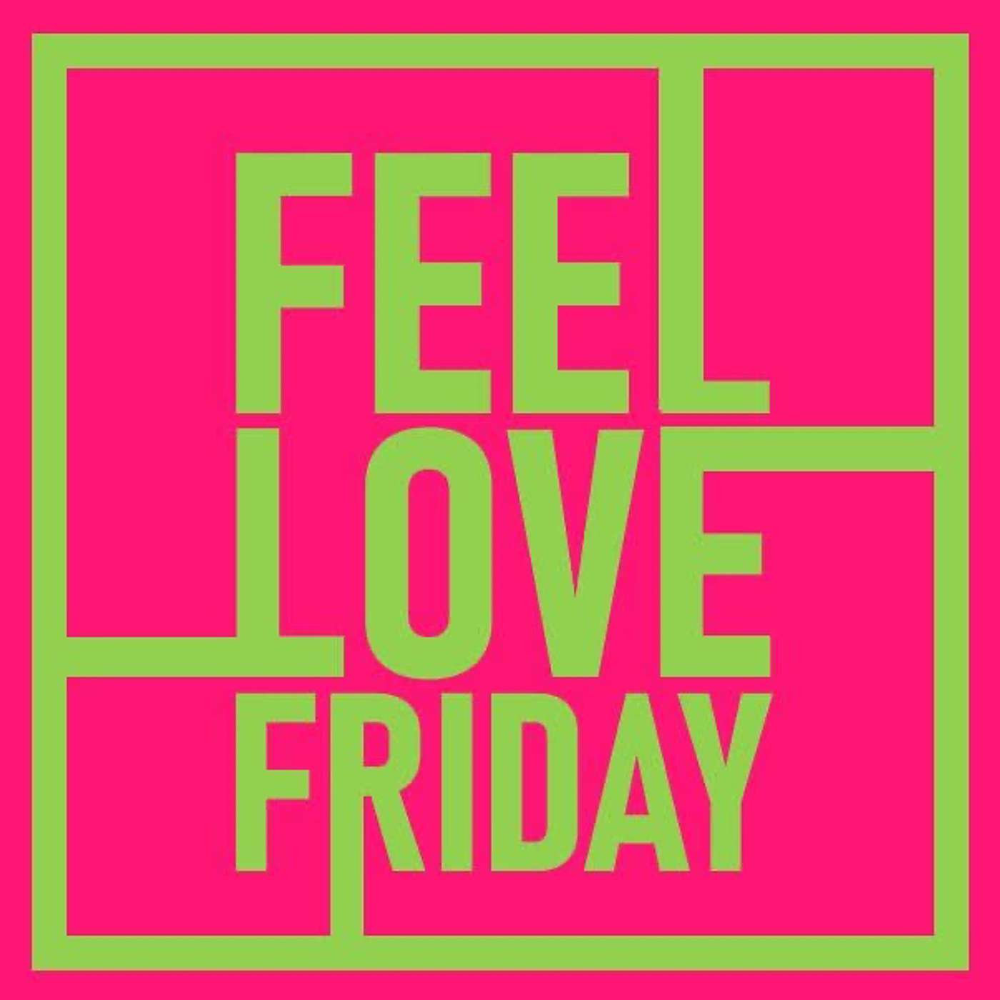 Feel Love Friday
