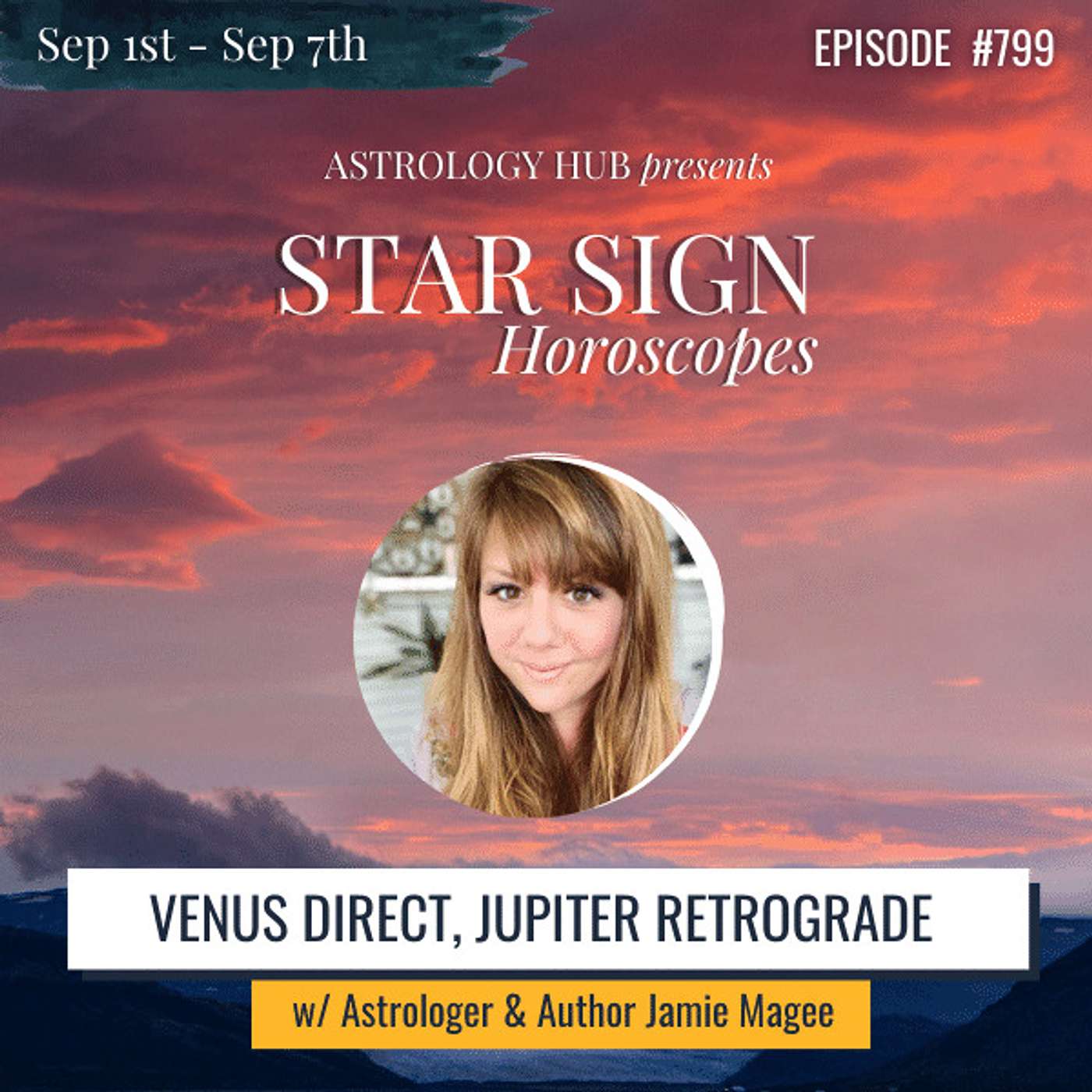 cover of episode [STAR SIGN HOROSCOPES WEEKLY] Venus Moves Forward, Jupiter Goes Retrograde w/ Astrologer Jamie Magee