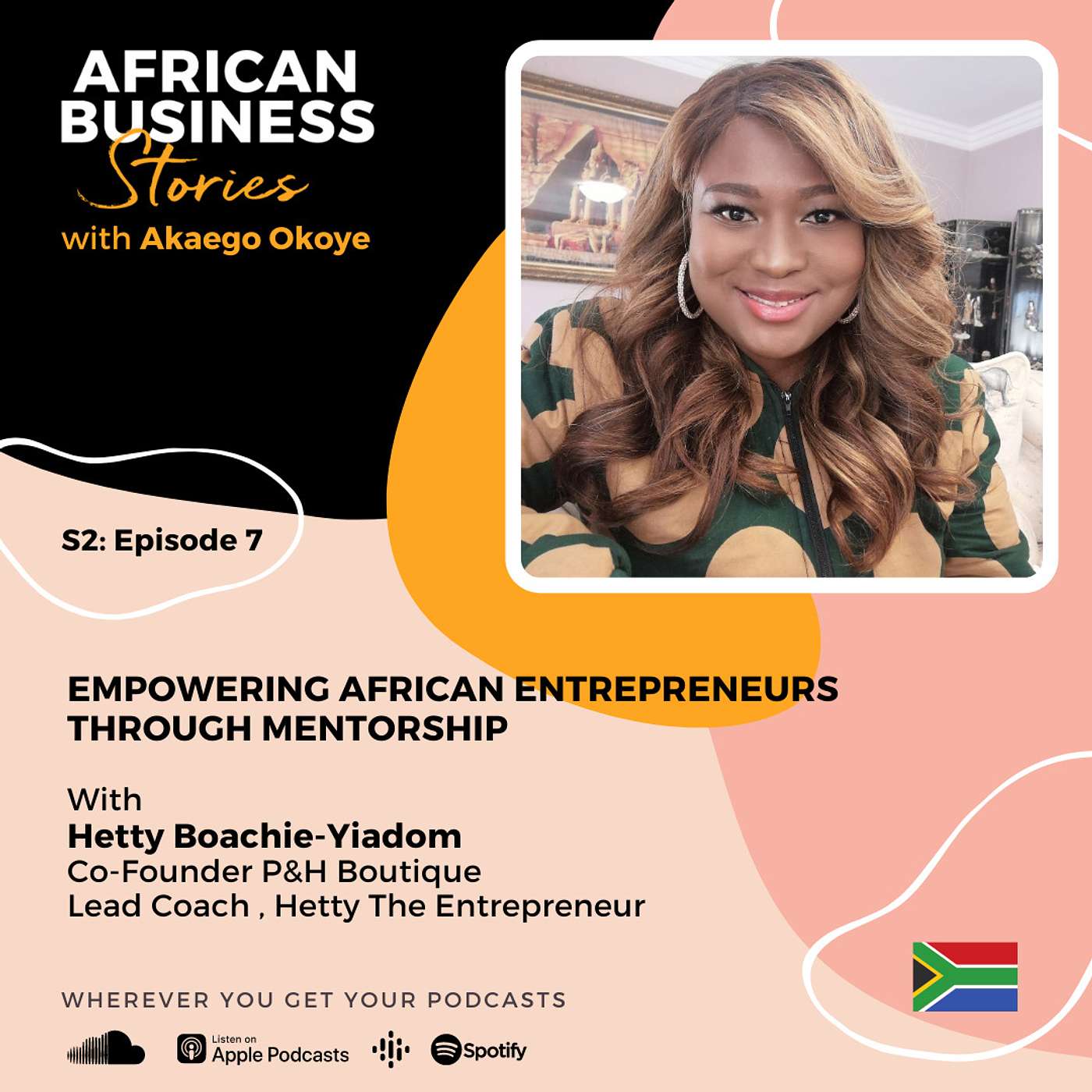 Hetty Boachie-Yiadom: Co-Founder P&H Boutique - Empowering African Entrepreneurs Through Mentorship.