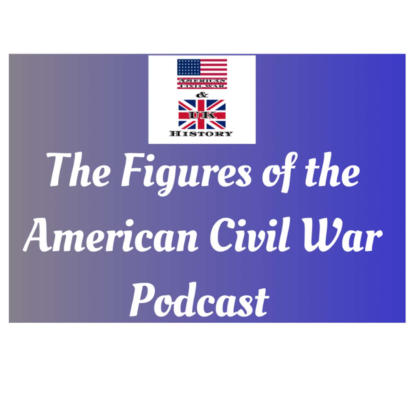 Ulysses S. Grant Episode 4 Grant’s Overland Route P1. ( The Figures of the American Civil War Podcast)