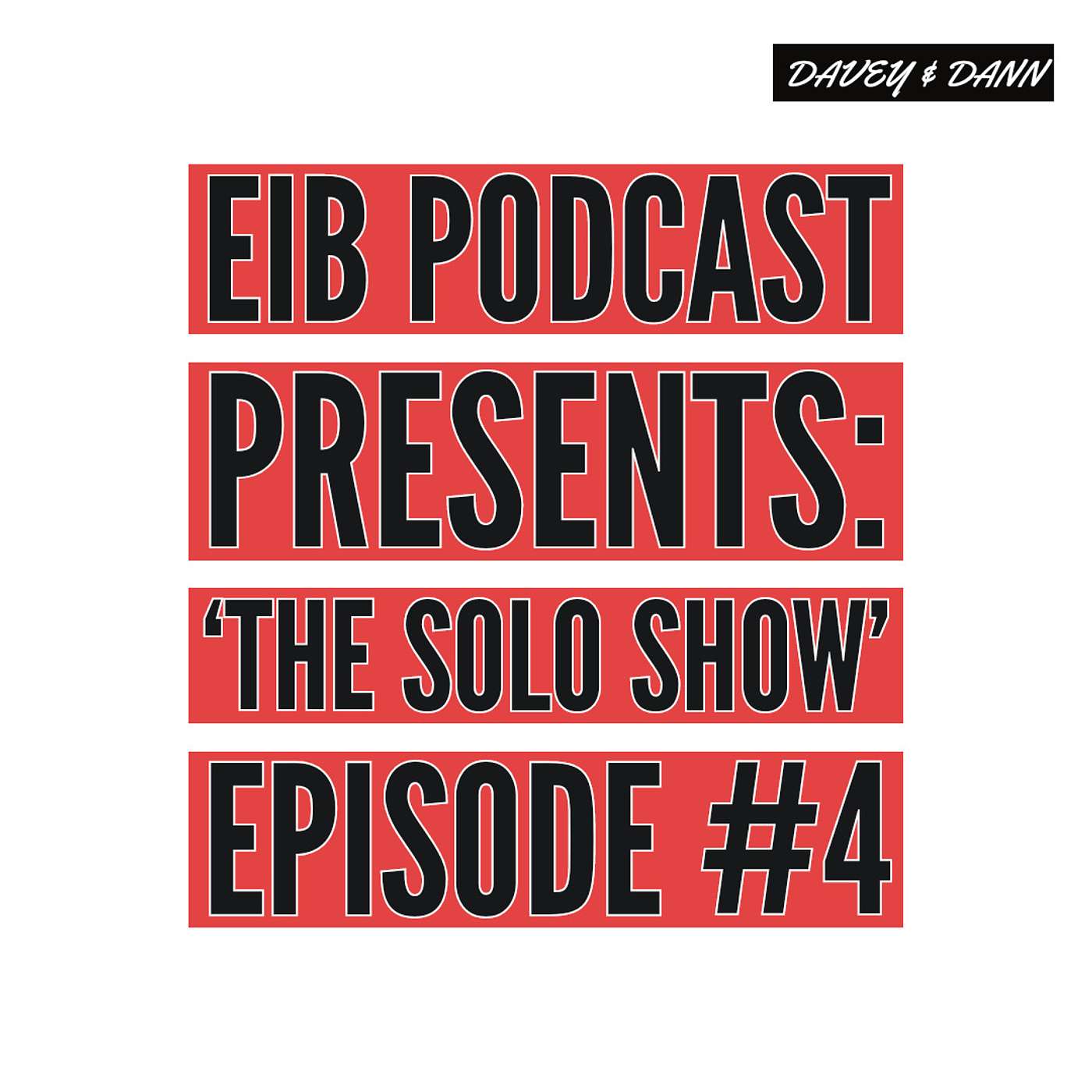EIB Podcast Presents: 'The Solo Show' Episode #4 episode artwork