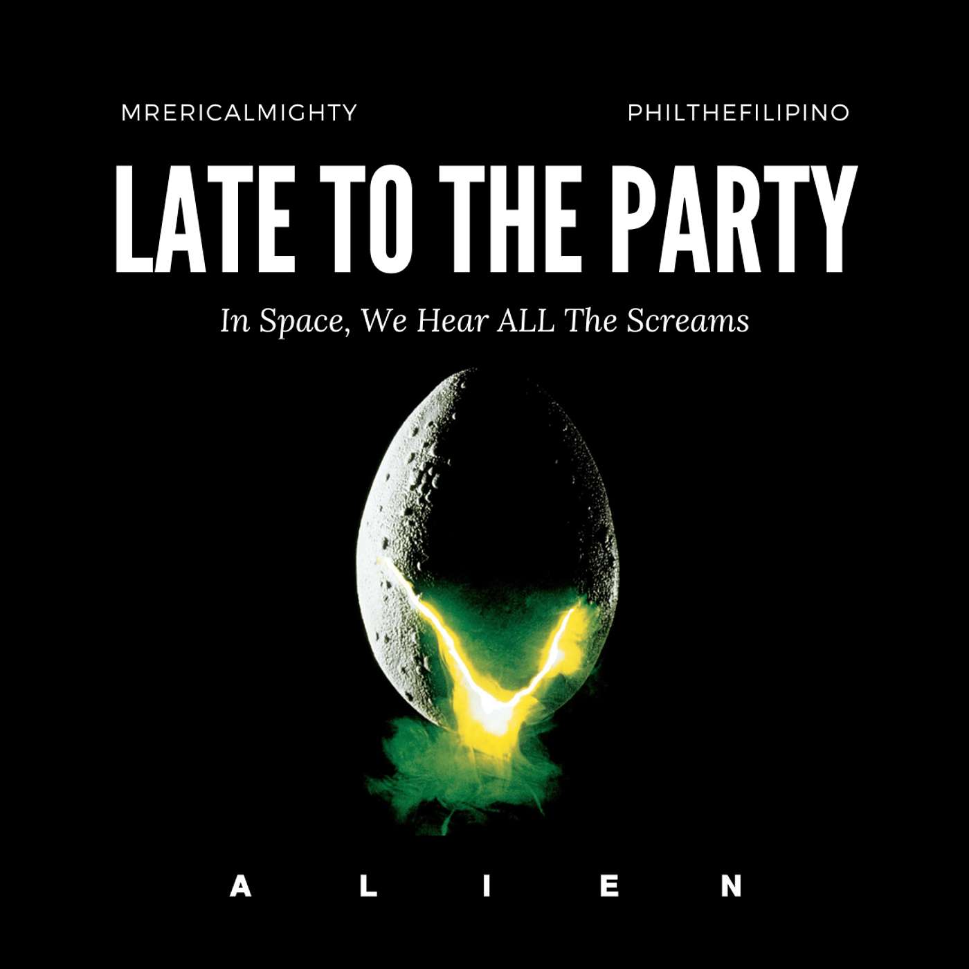 Late To The Party: Alien