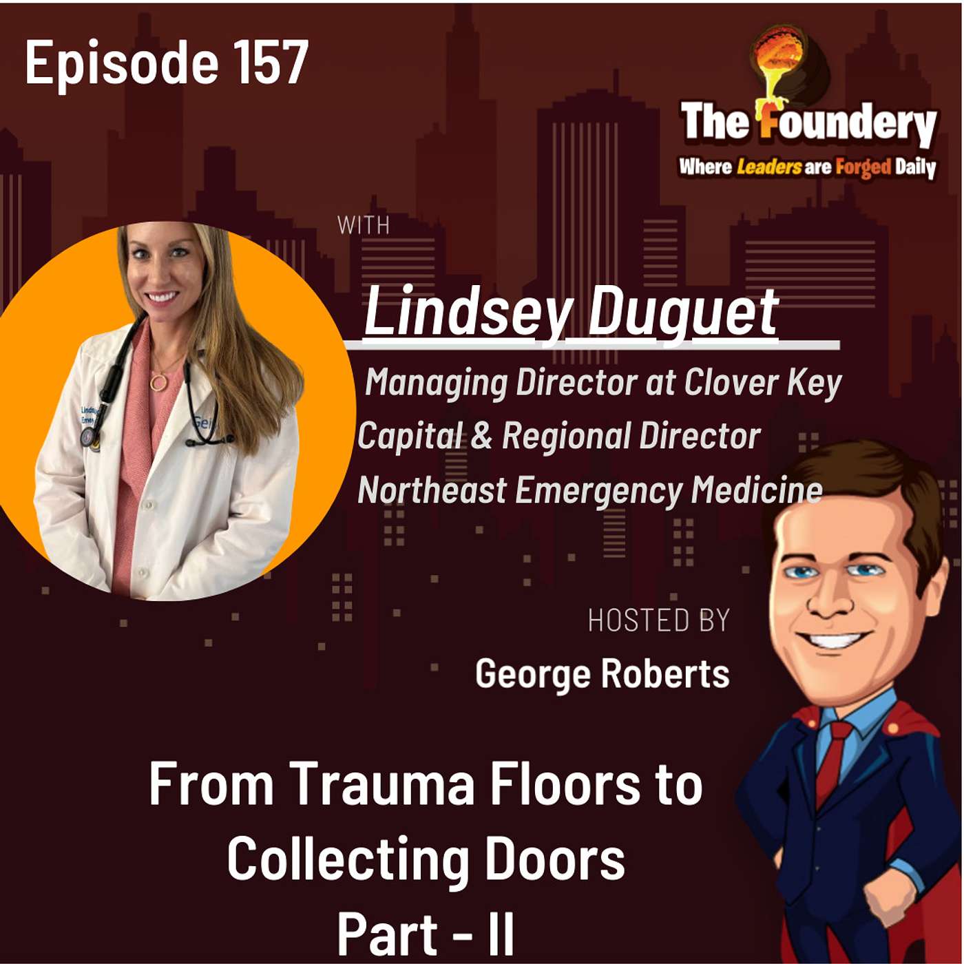 From Trauma Floors to Collecting Doors - Lindsey Duguet Eps - 157(Part - II)