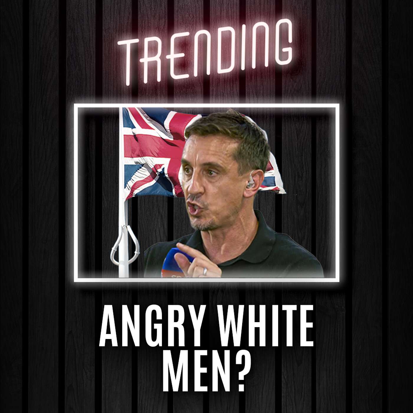 Neville Sparks Boycott Calls - ‘Angry, Middle-Aged White Men’ Comment Backfires | Trending Ep191 episode artwork