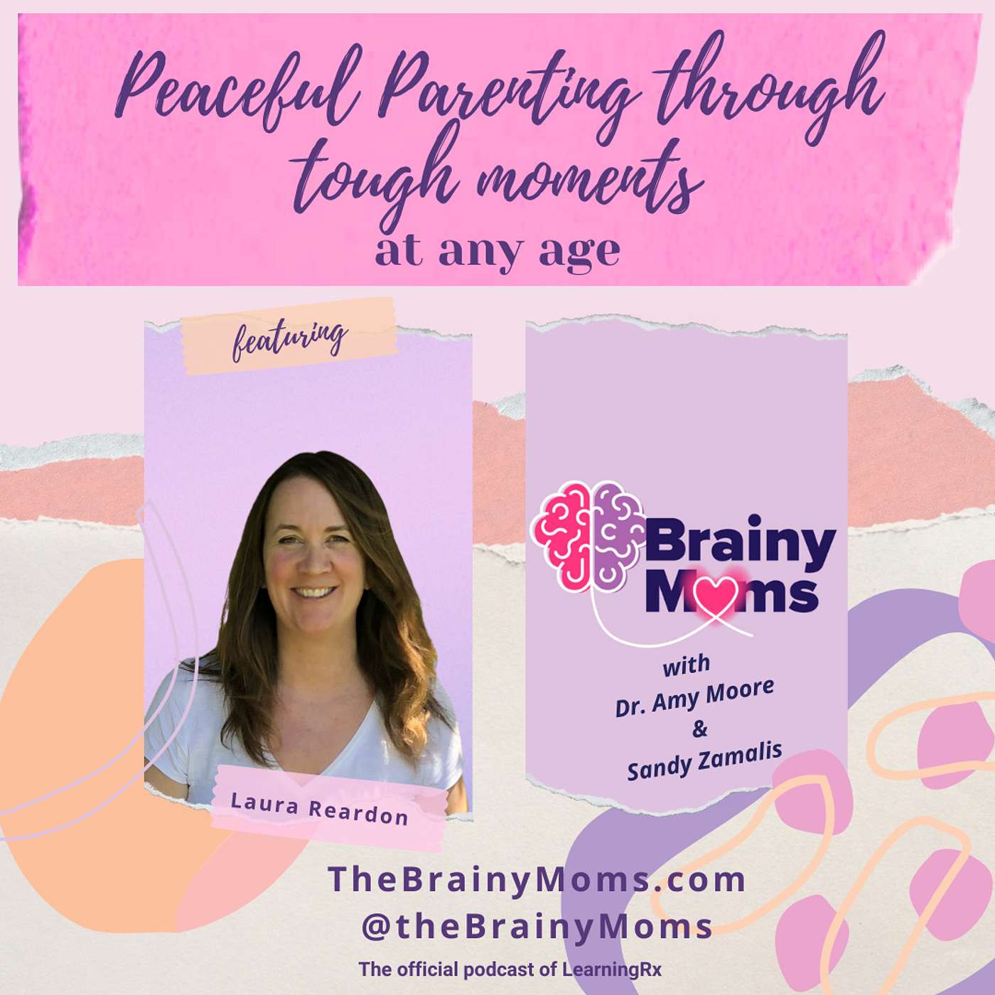 Peaceful Parenting Through Tough Moments at Any Age with guest Laura Reardon