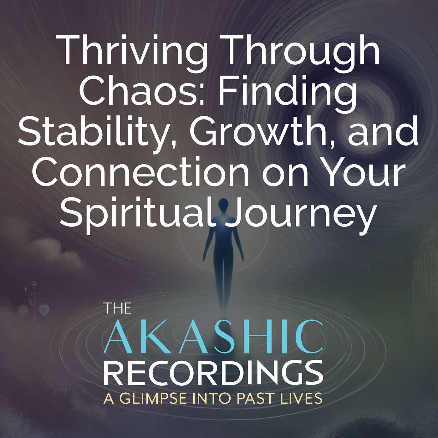 The Akashic Recordings with Annette Dalloo - AR25:Thriving Through Chaos: Finding Stability, Growth, and Connection on Your Spiritual Journey