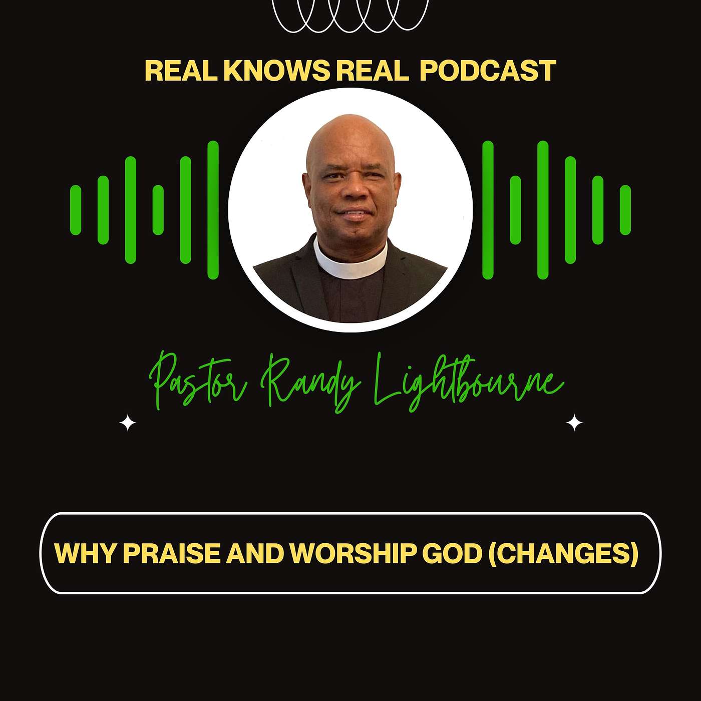 PASTOR RANDY - WHY PRAISE AND WORSHIP GOD (CHANGES)