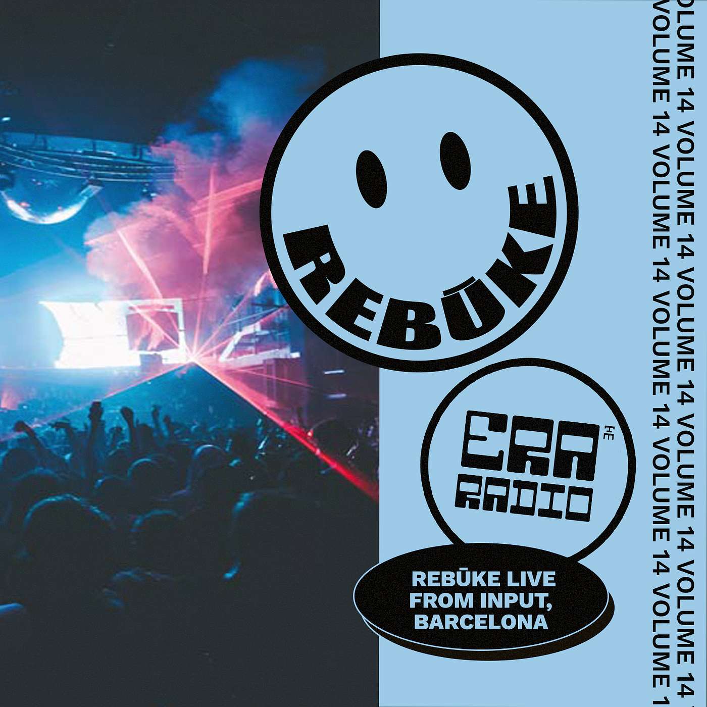 ERA 014: Rebūke Live from Input, Barcelona