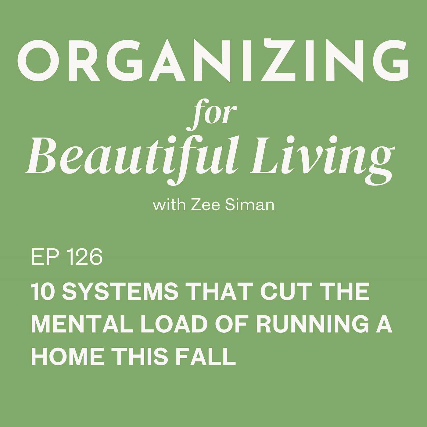 126. 10 Systems That Cut the Mental Load of Running a Home This Fall