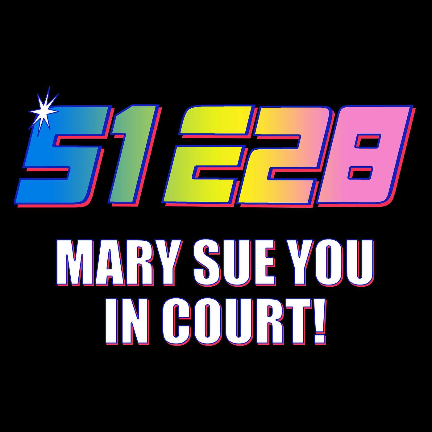 Ep. 28 - Mary Sue You in Court!