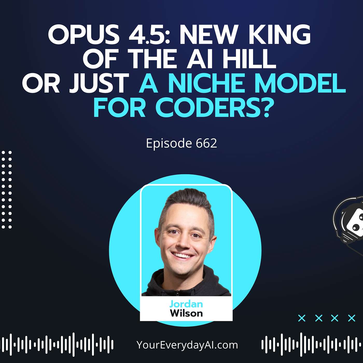 Ep 662: Opus 4.5: New king of the AI hill or just a niche model for coders? Ep 662: Opus 4.5: New king of the AI hill or just a niche model for coders?