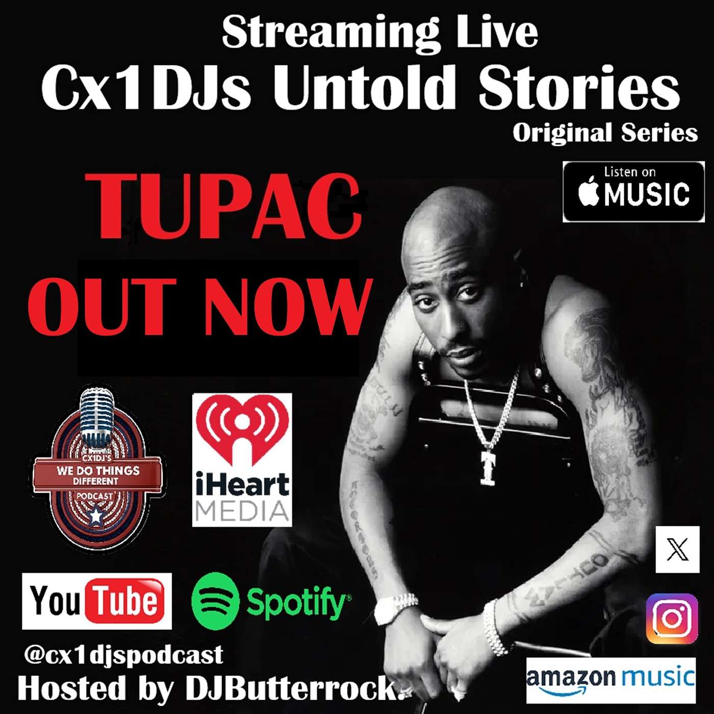 Cx1DJs We Do Things Different Podcast "Untold Stories of Tupac" hosted by DJButterrock episode artwork