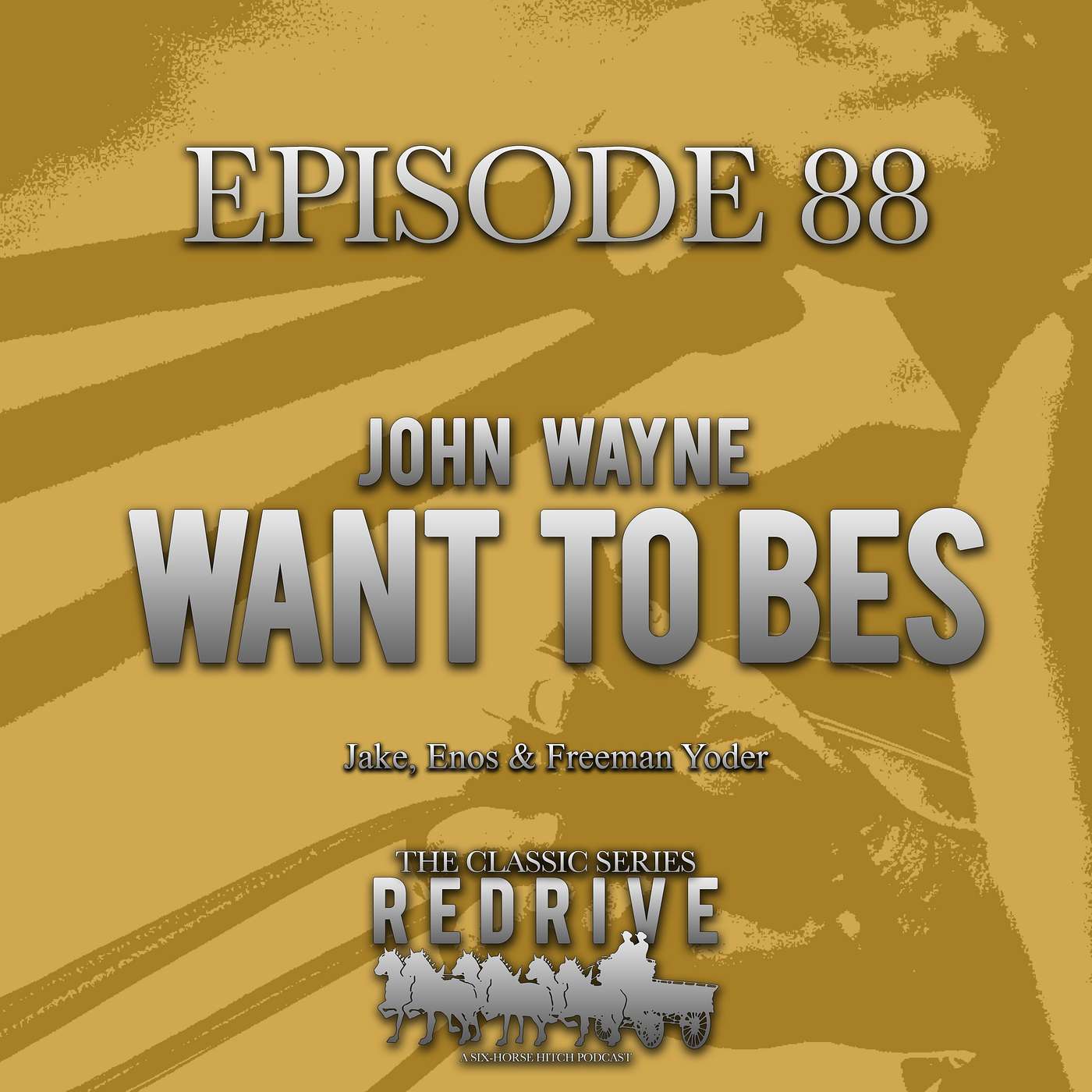 #88 John Wayne Want To Bes - Jake, Enos & Freeman Yoder