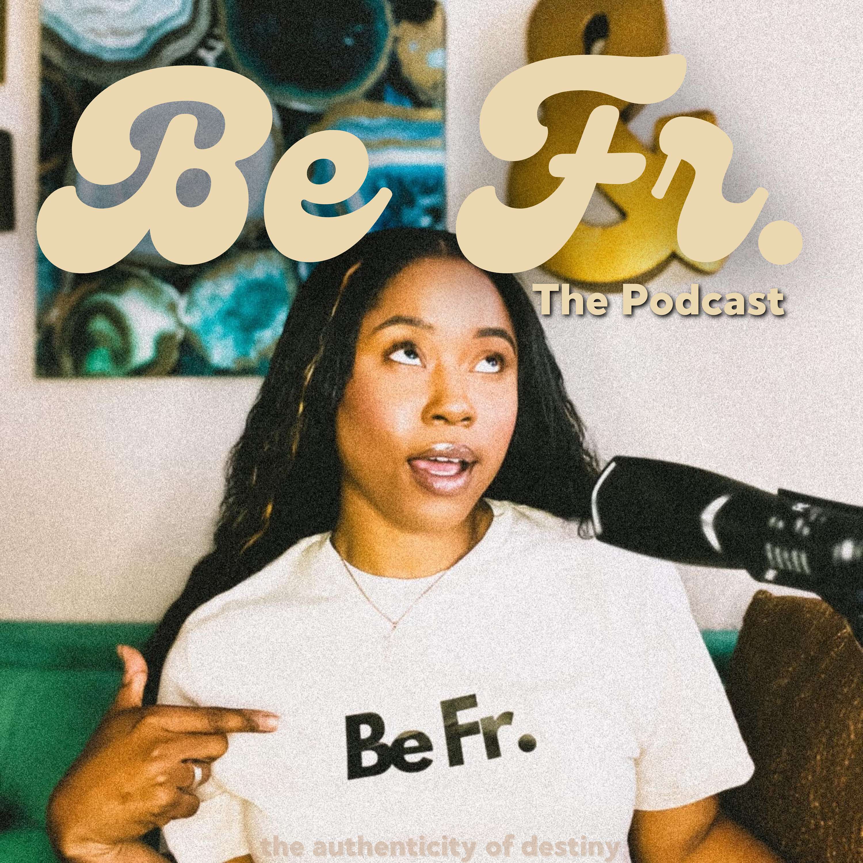 Be Fr., The Podcast