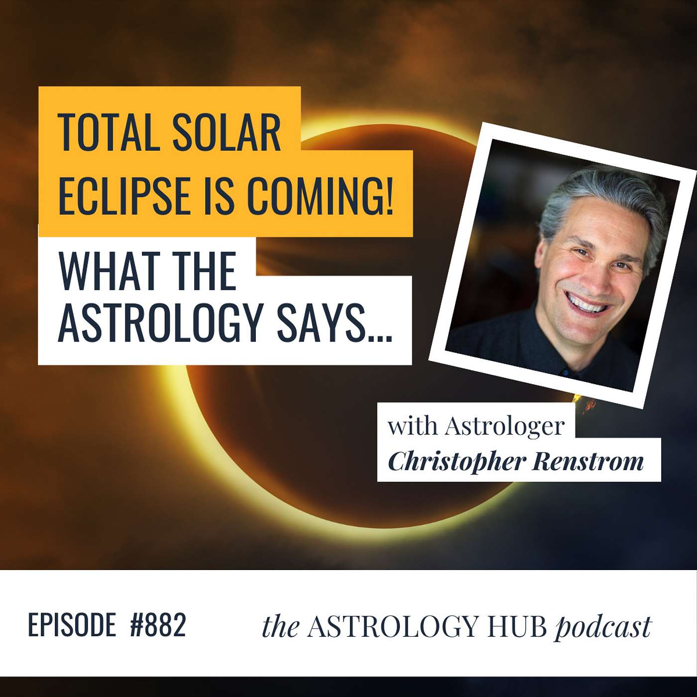cover of episode Total Solar ECLIPSE Is Coming! What the Astrology Says... w/ Astrologer Christopher Renstrom