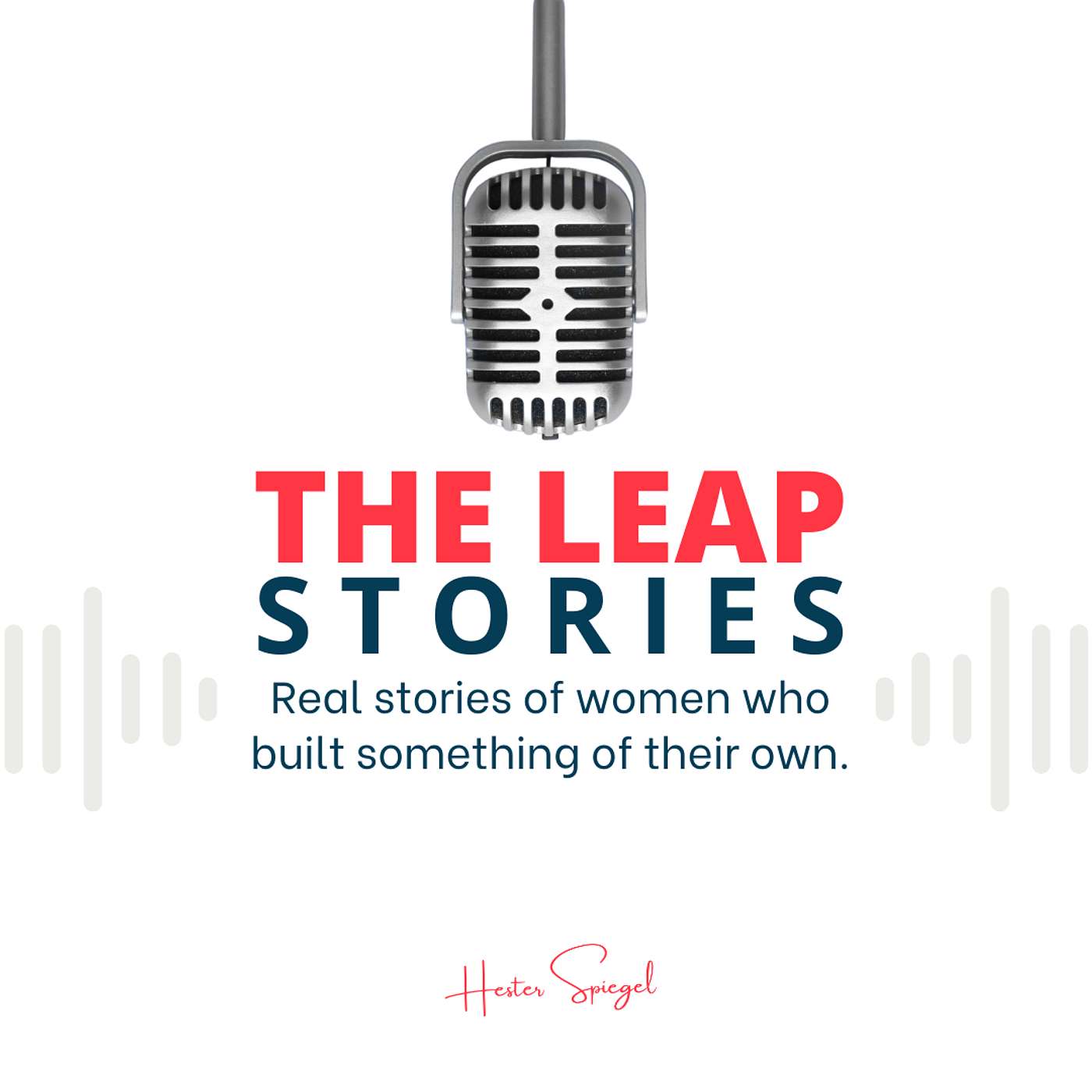 The Leap Podcast: Real stories of women who built something of their own.