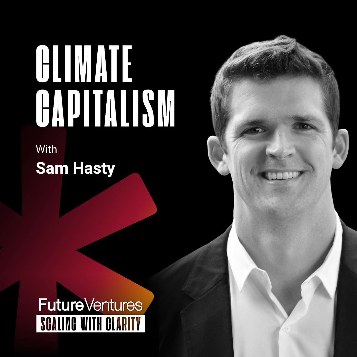Sam Hasty —  Building Venture-Scale Returns While Solving Planet-Scale Problems | FV Podcast Ep. 030