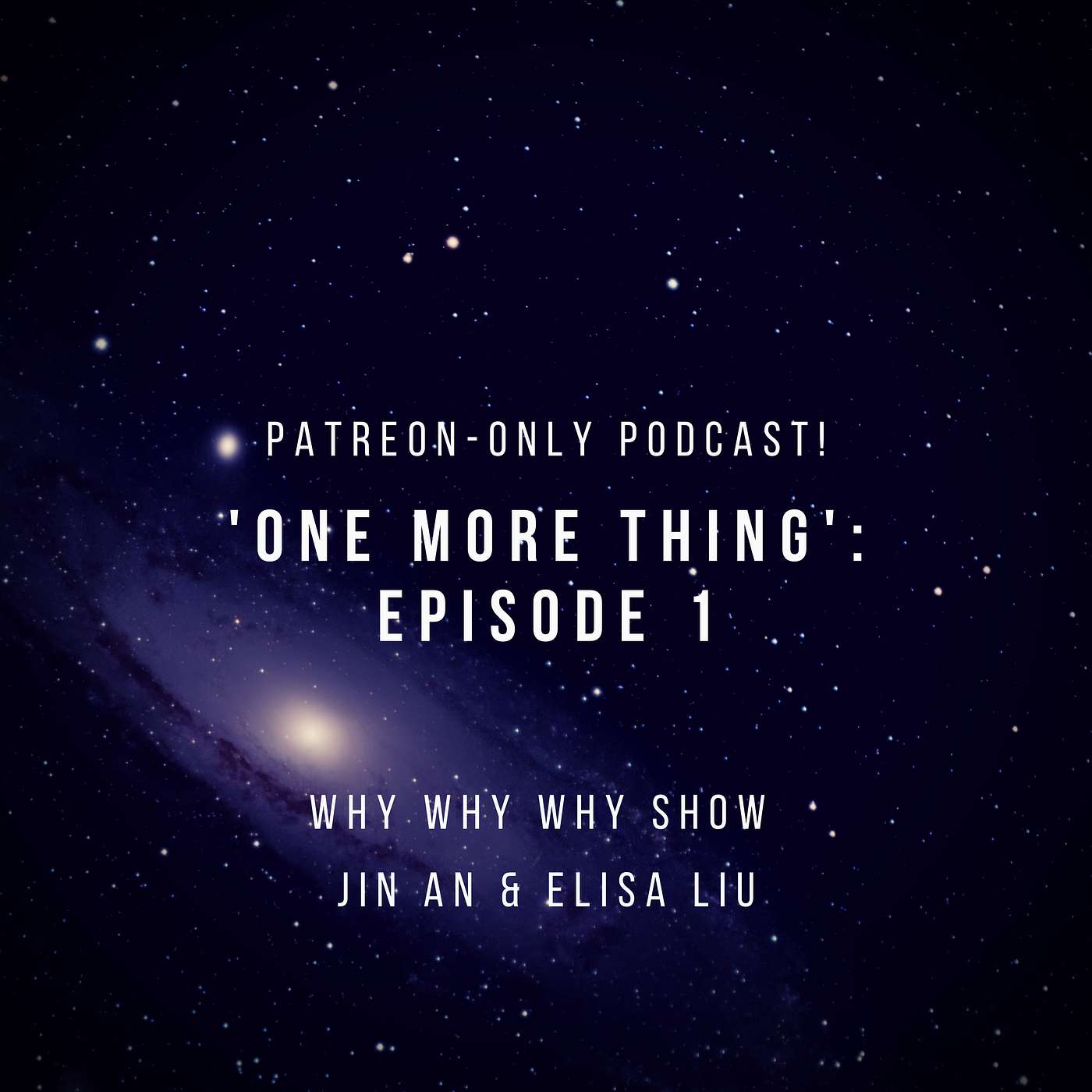 INTRODUCING: "One More Thing" Ep. 1 (Our Patreon-only Podcast!) episode artwork