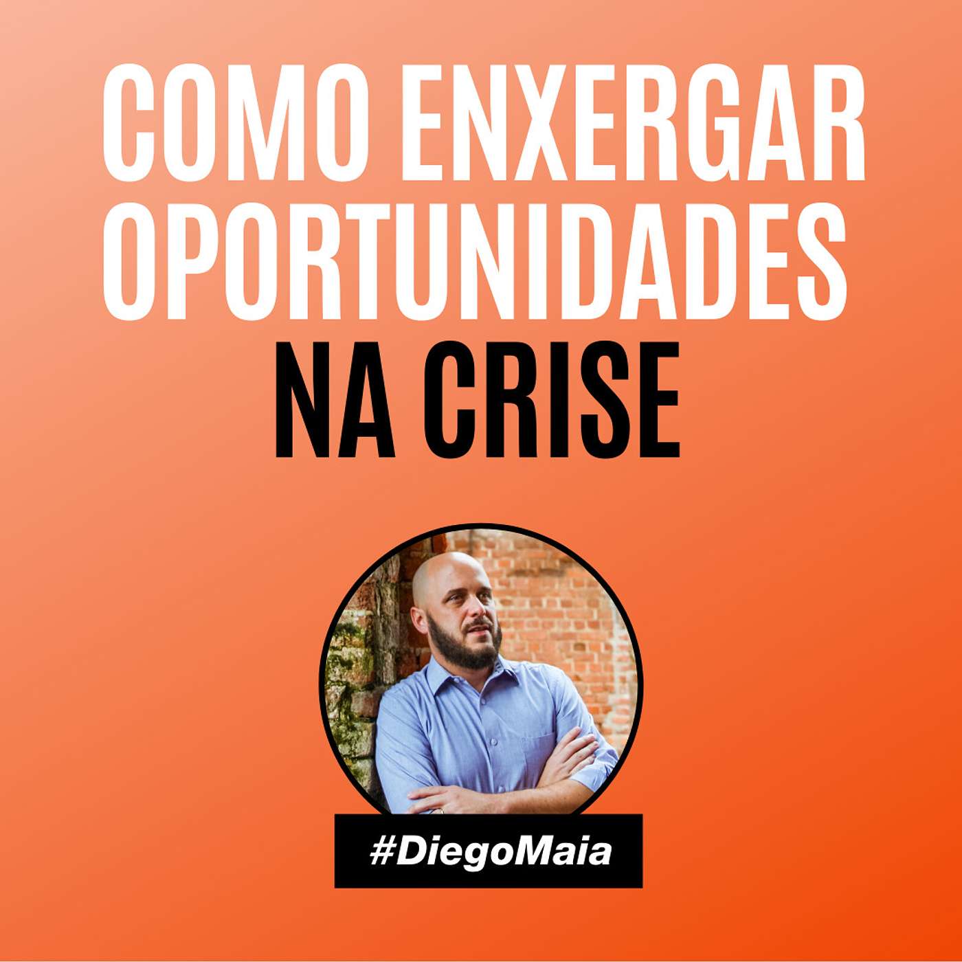 Como enxergar oportunidades na crise | Diego Maia, o melhor palestrante de vendas do Brasil