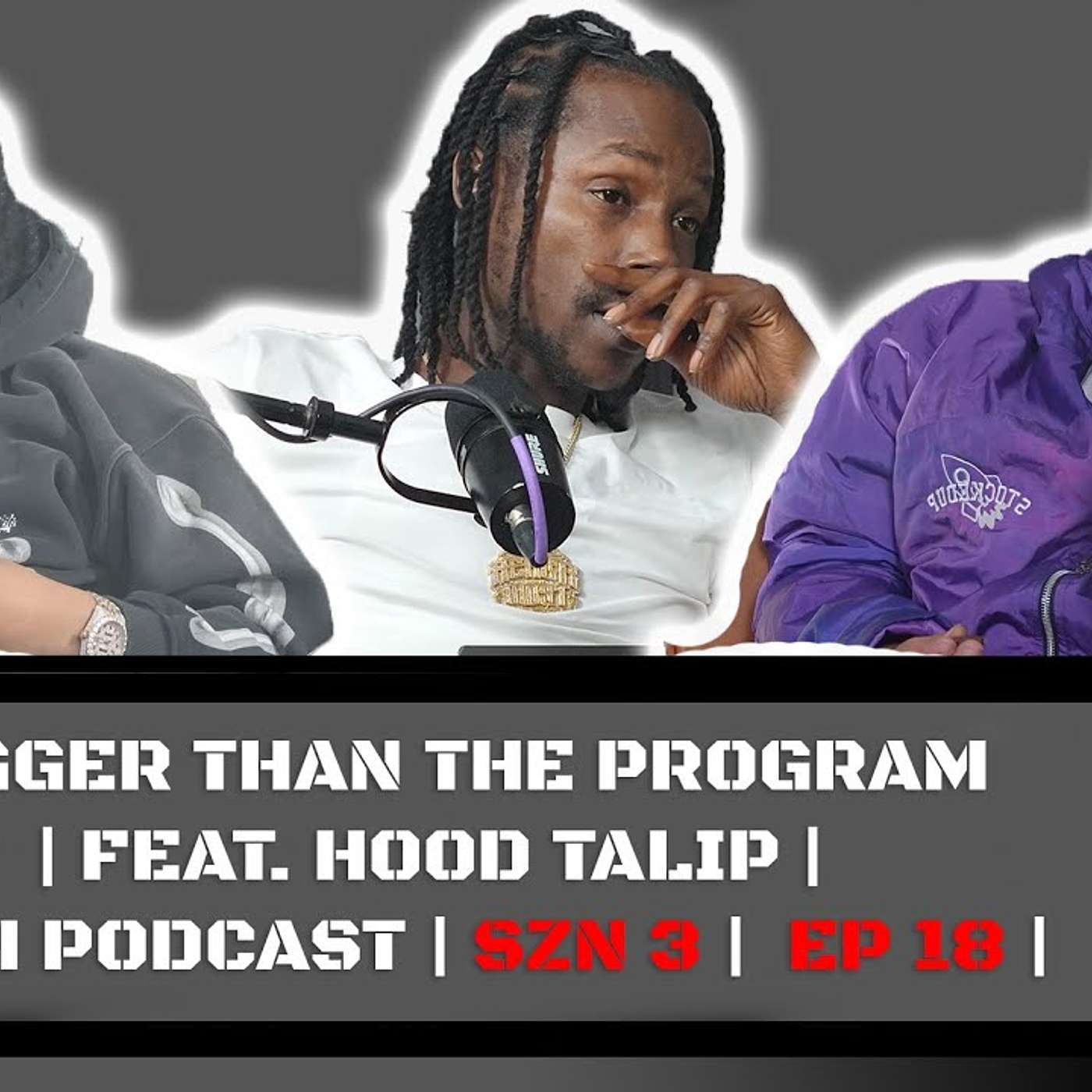 BIGGER THAN THE PROGRAM  | FEAT. HOOD TALIP |  | RTM PODCAST | SZN 3 |  EP 18 |