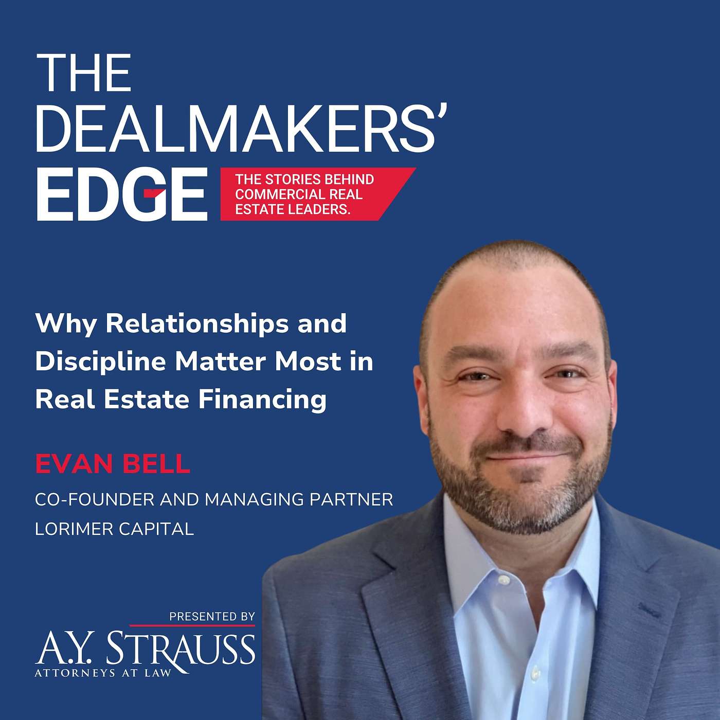 Why Relationships and Discipline Matter Most in Real Estate Financing with Evan Bell