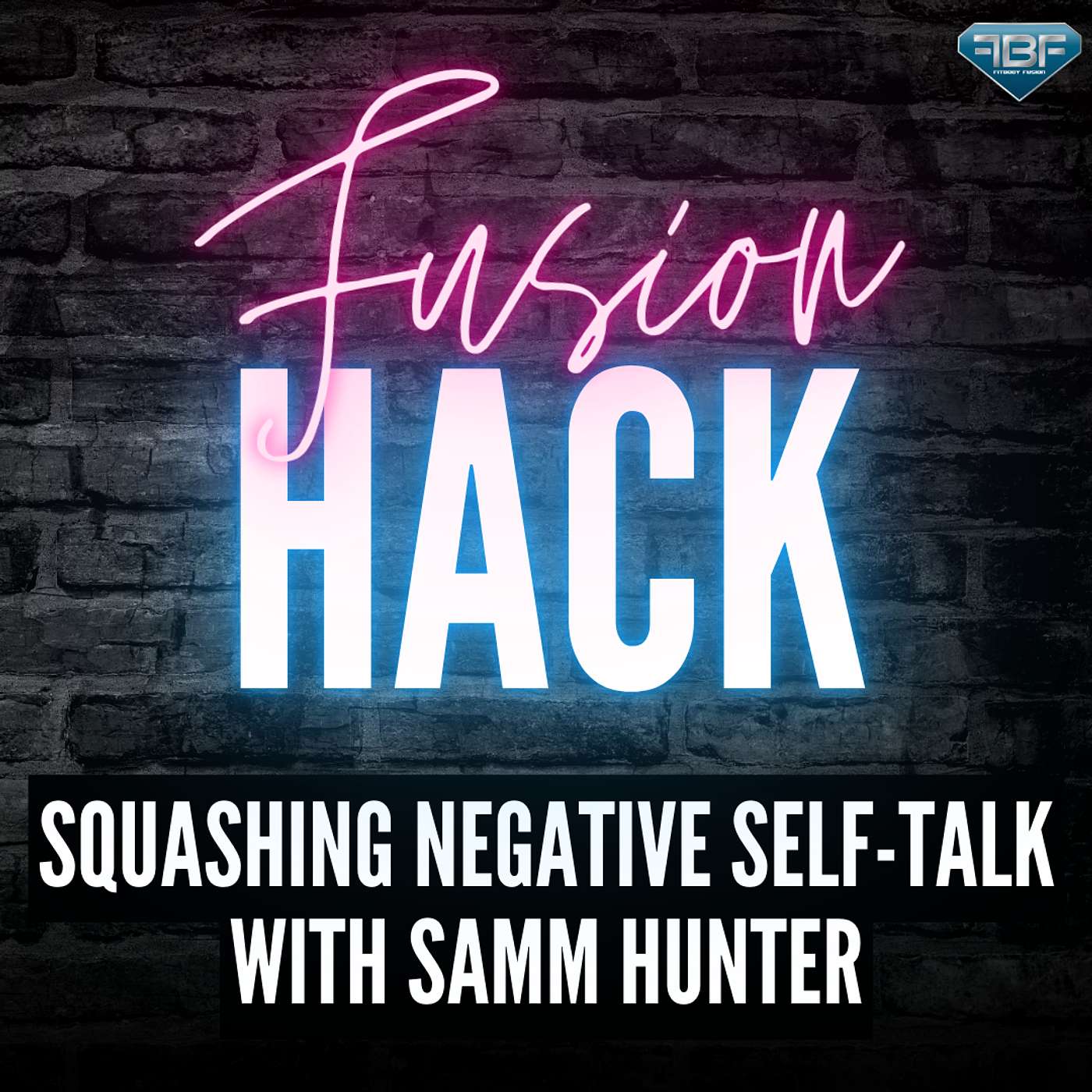 Fusion Hack: Squashing Negative Self-Talk with Samm Murphy Hunter