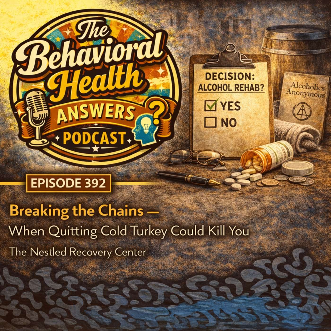 Episode 392: Breaking the Chains - When Quitting Cold Turkey Could Kill You | The Nestled Recovery Center episode artwork