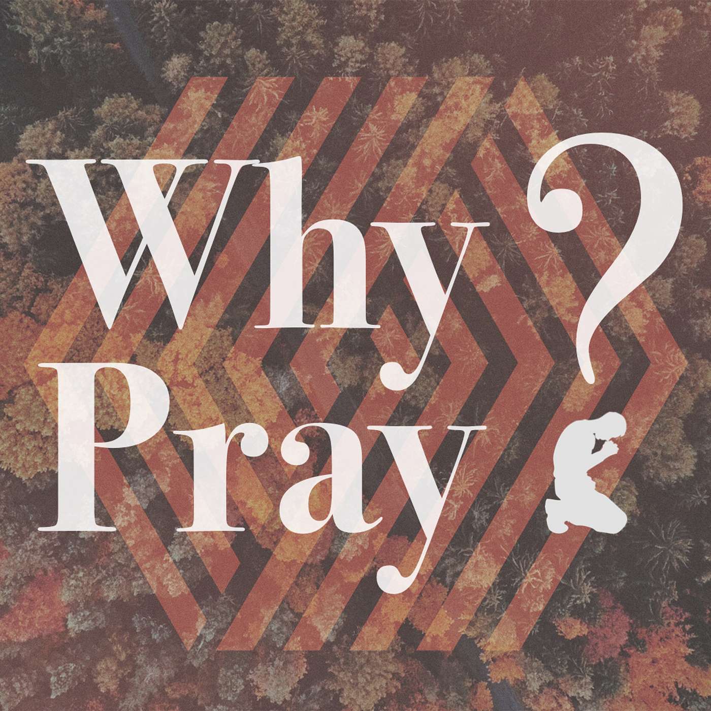 Why Pray - Part 4 episode artwork