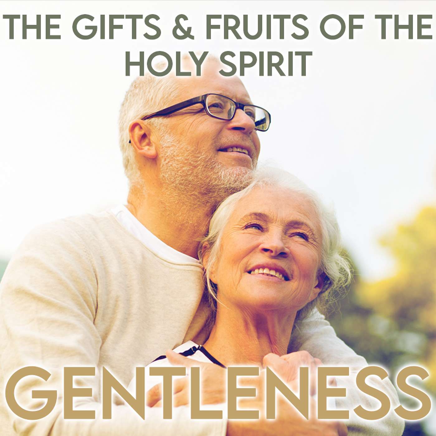 Season 6 Episode 134 - The Twelve Fruits of the Holy Spirit - Gentleness