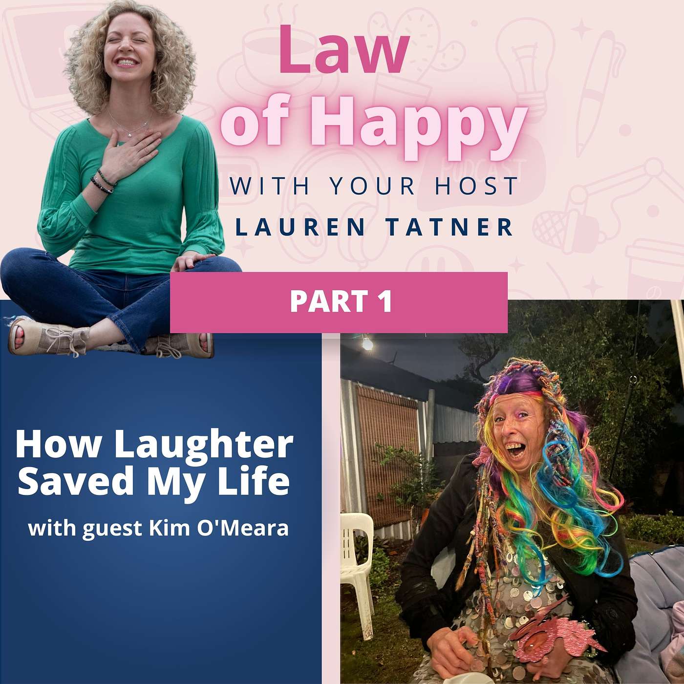 How Laughter Saved My Life (Part 1 with Kim O'Meara)
