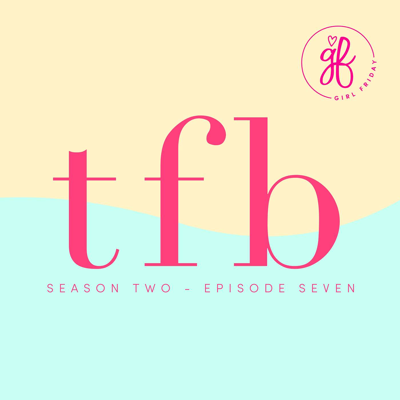 The Friday Brief by Girl Friday