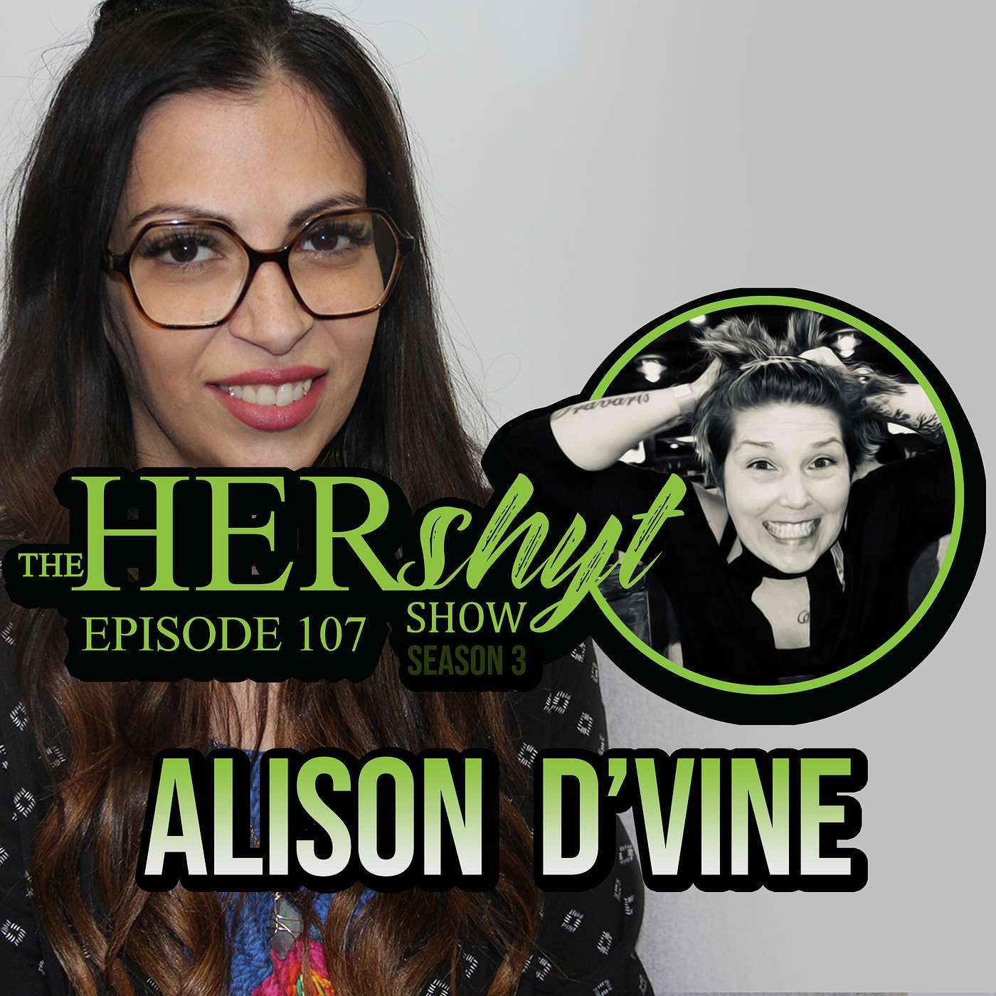 The HERshyt Show 107 Alison D'Vine