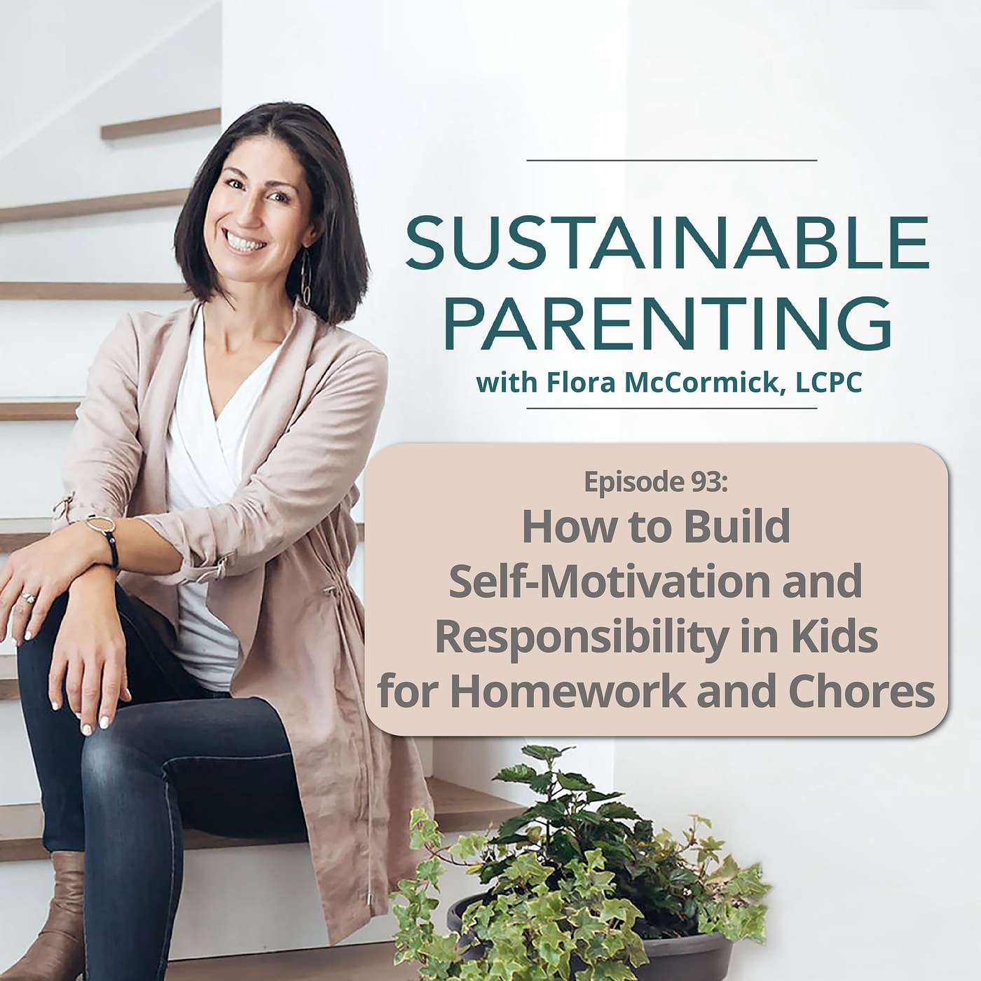 93. How to Build Self-Motivation and Responsibility in Kids for Homework and Chores episode artwork