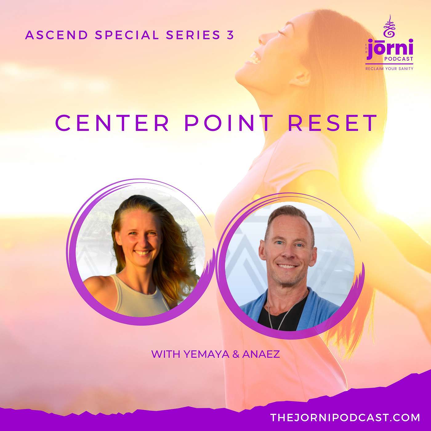 ASCEND Series 3 - Center Point Reset with Yemaya and Anaez