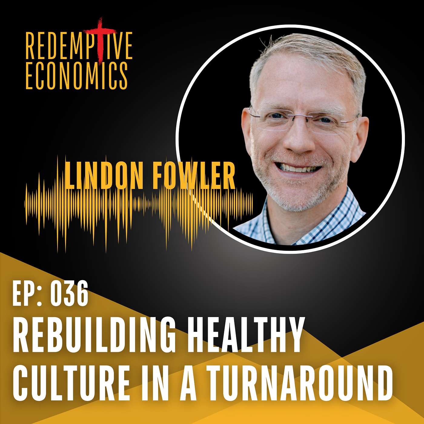 Rebuilding Healthy Culture in a Turnaround with Executive Director, Lindon Fowler episode artwork