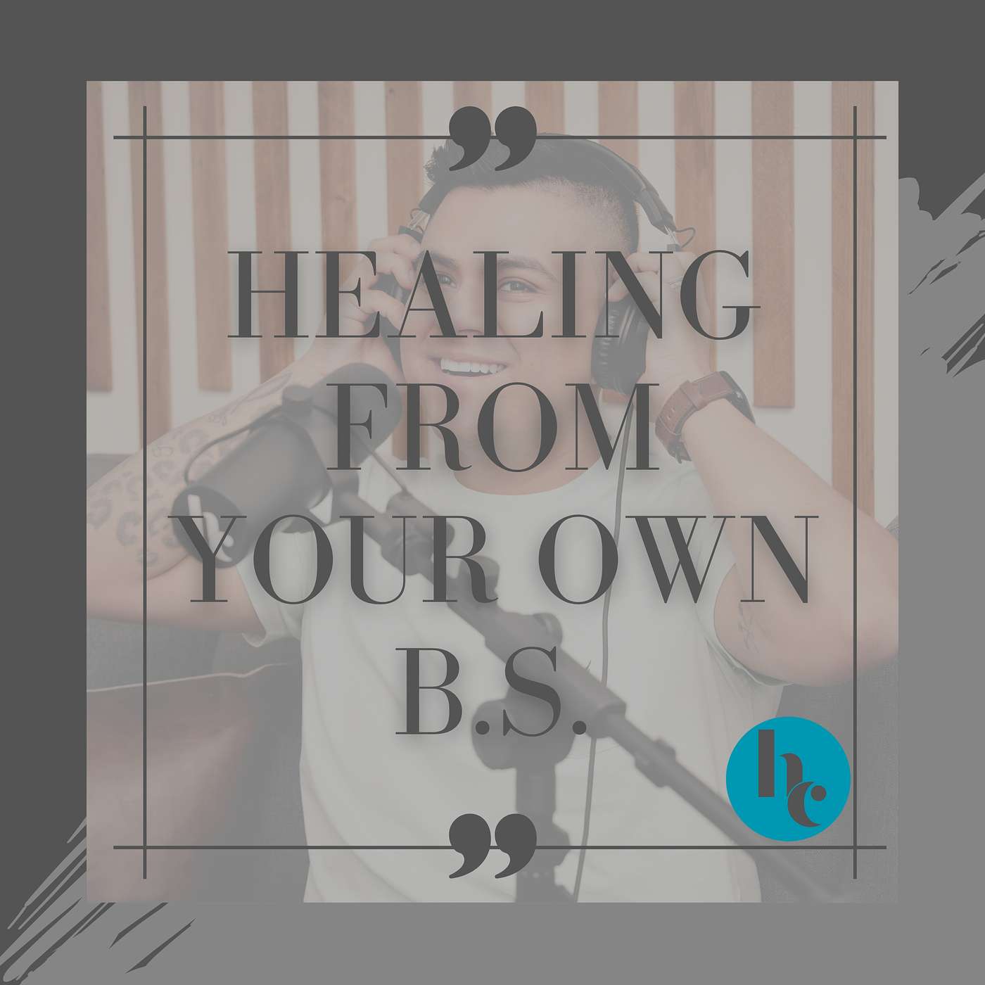 Healing from your own BS episode artwork