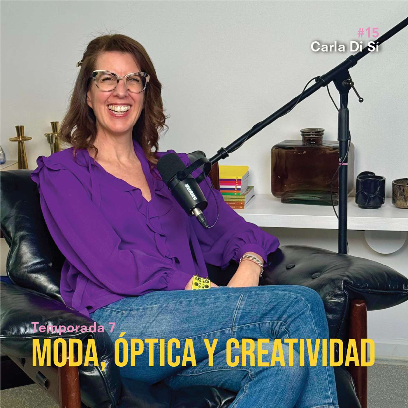 T7_EP 15 Moda, Óptica y Creatividad: El Mundo de Carla Di Sí