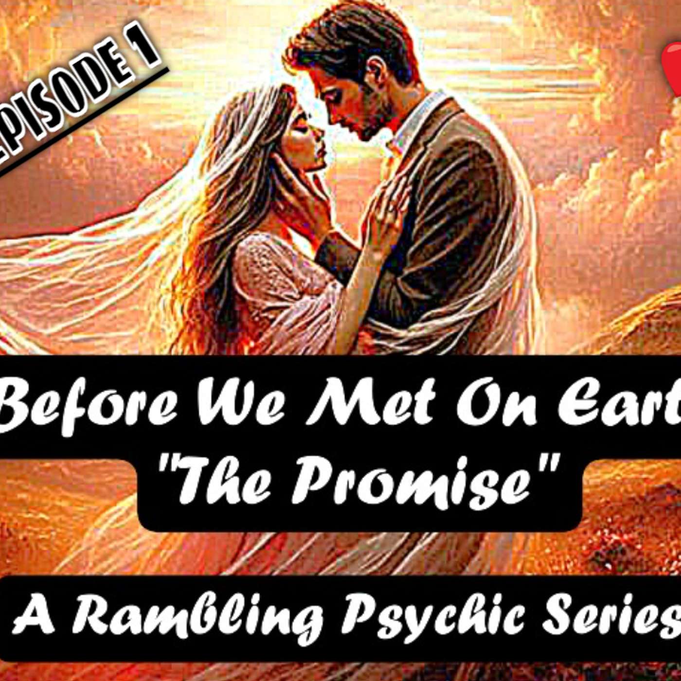 Before We Met on Earth: The Promise | A Rambling Psychic Series 👉 Episode One episode artwork