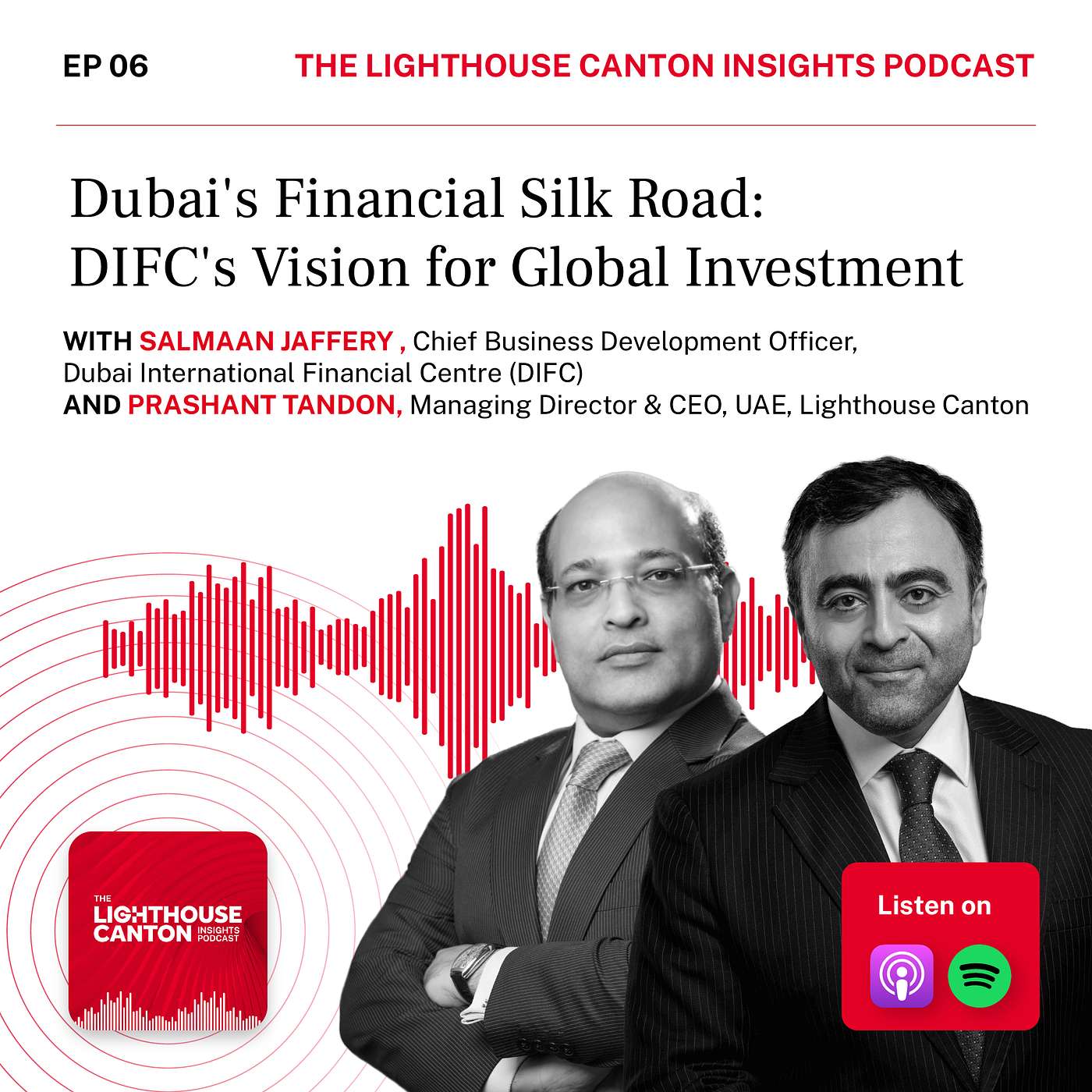 EP 6: Dubai's Financial Silk Road - DIFC's Vision for Global Investment - Lighthouse Canton IDEAs Podcast