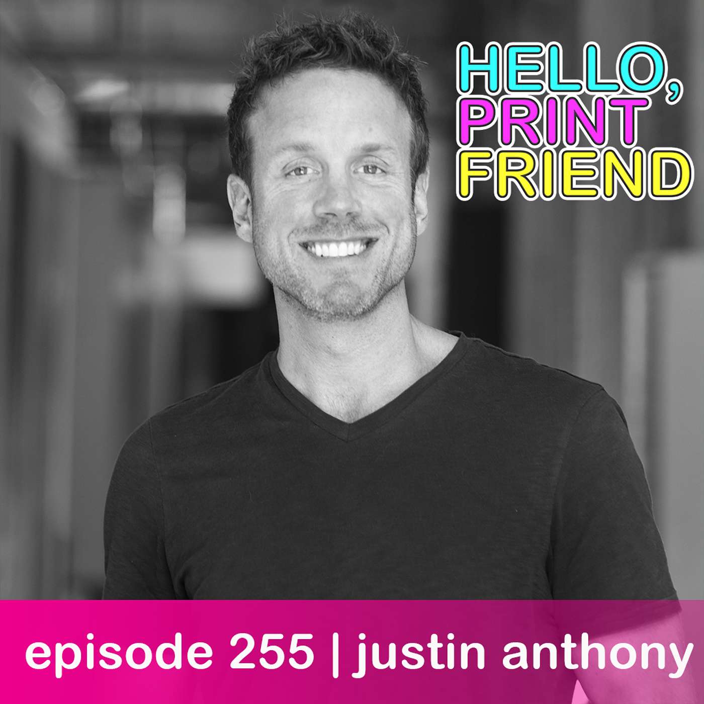 episode 255 : justin anthony episode 255 : justin anthony