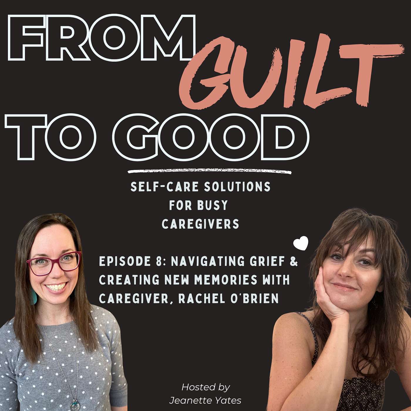 From Guilt to Good with Jeanette Yates