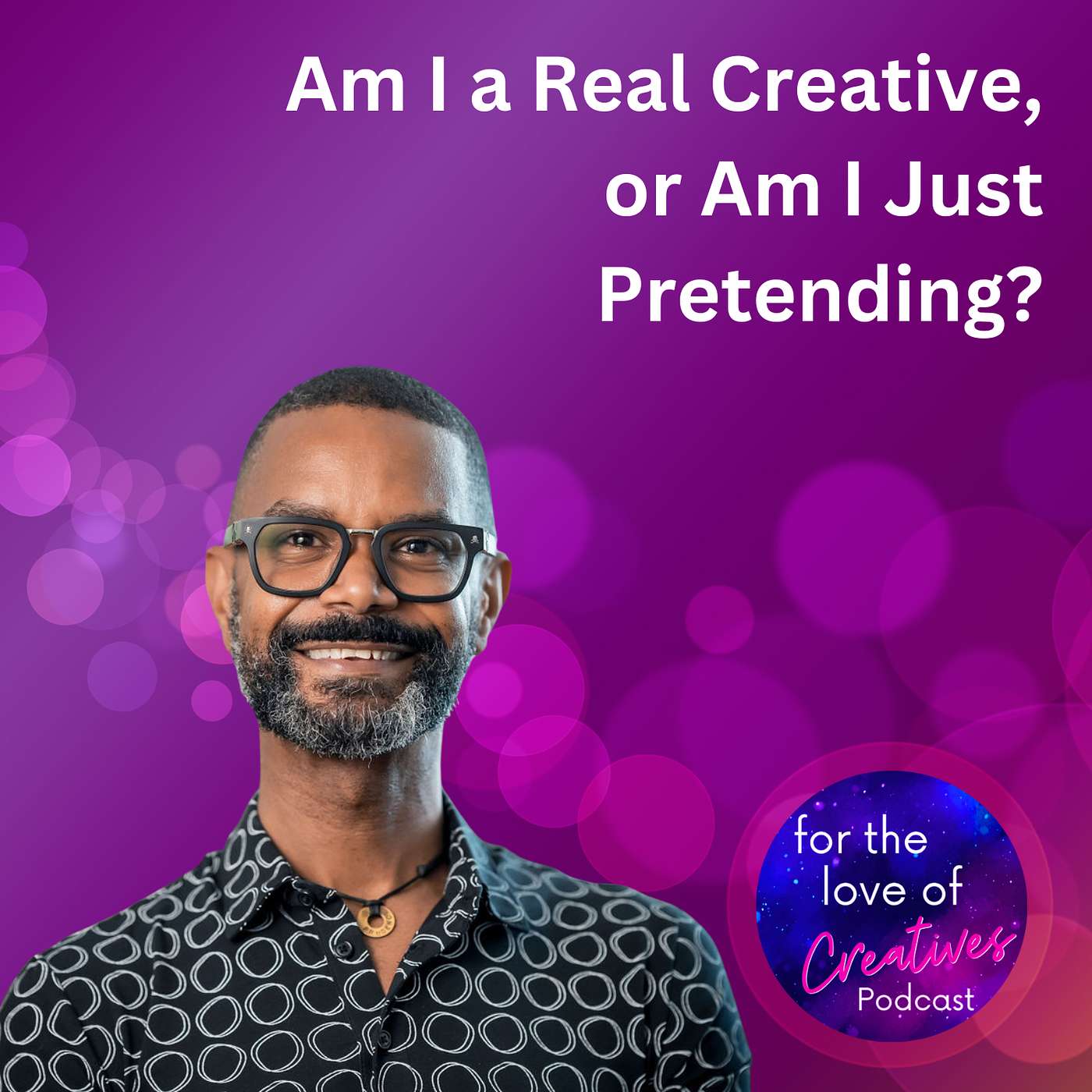 #085: Am I a Real Creative, or Am I Just Pretending?
