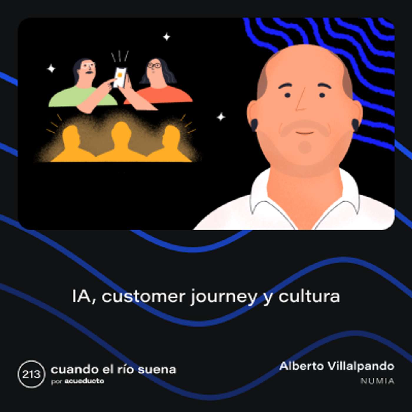 E213: IA, customer journey y cultura, con Alberto Villlalpando - Numia