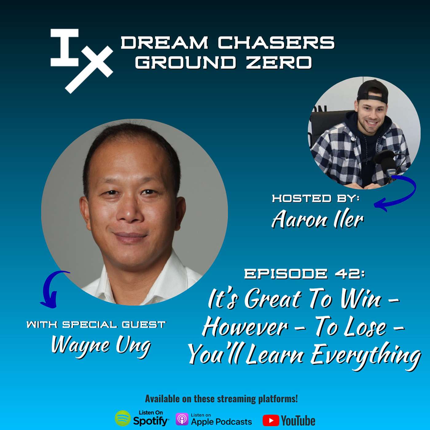 DCGZ 42: Wayne Ung - It’s Great to Win - However - to Lose - You’ll Learn Everything