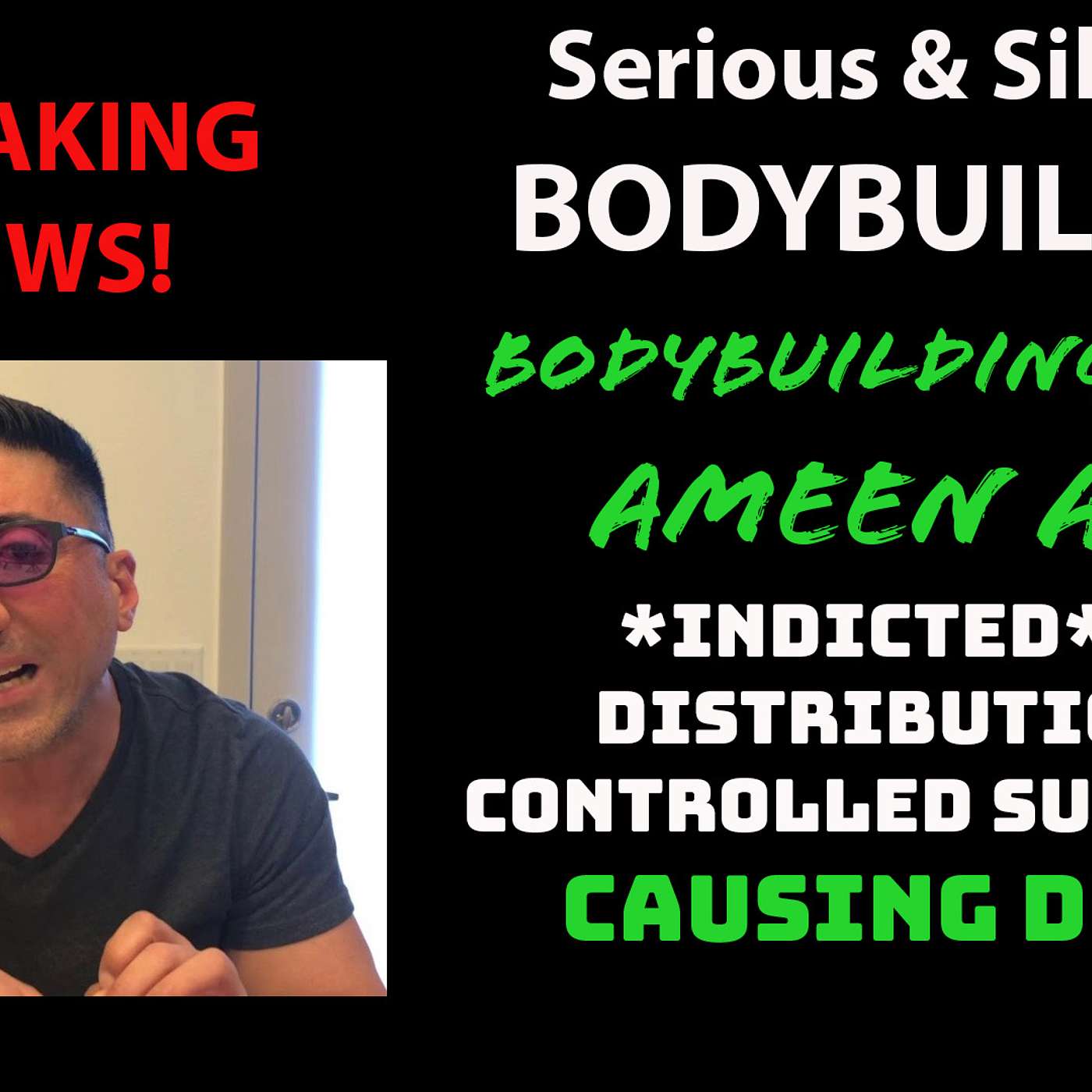 BREAKING NEWS! Bodybuilding Coach Ameen Alai INDICTED for Distribution of Controlled Substance Resulting in DEATH episode artwork