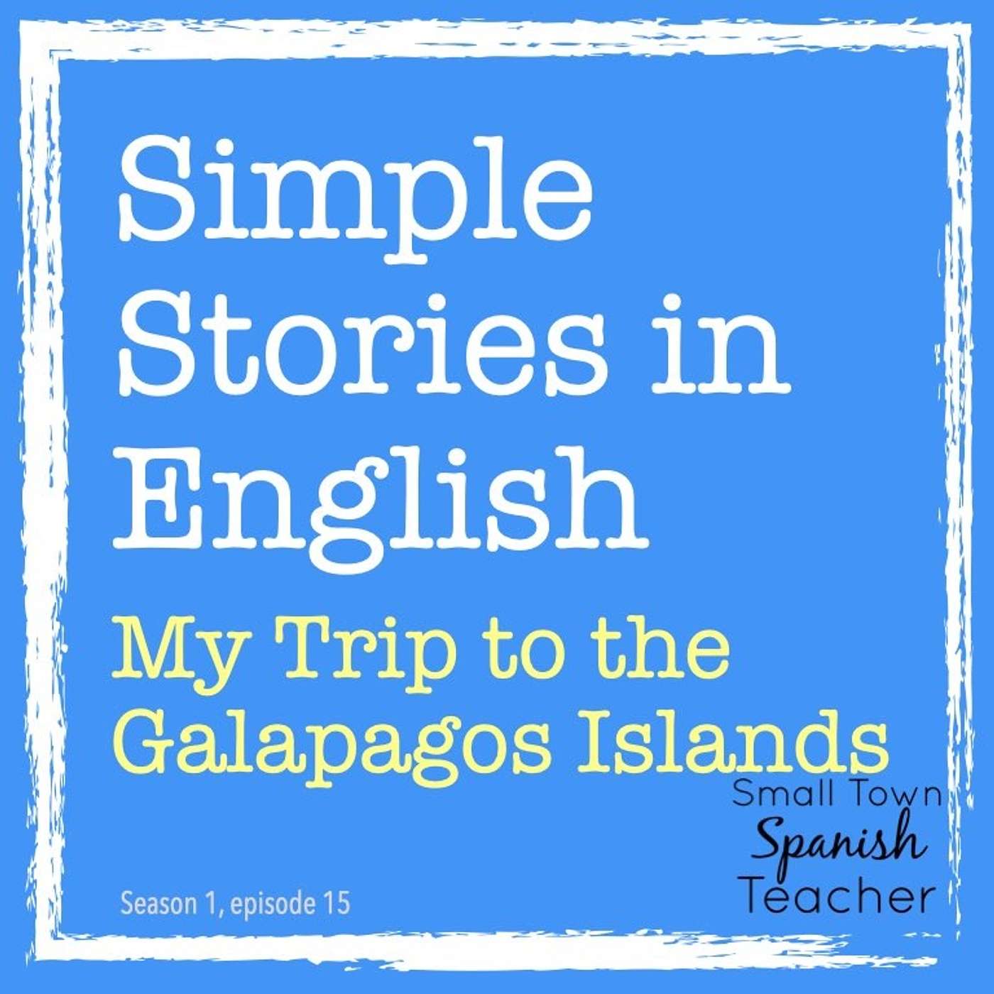 My Trip to the Galapagos Islands My Trip to the Galapagos Islands