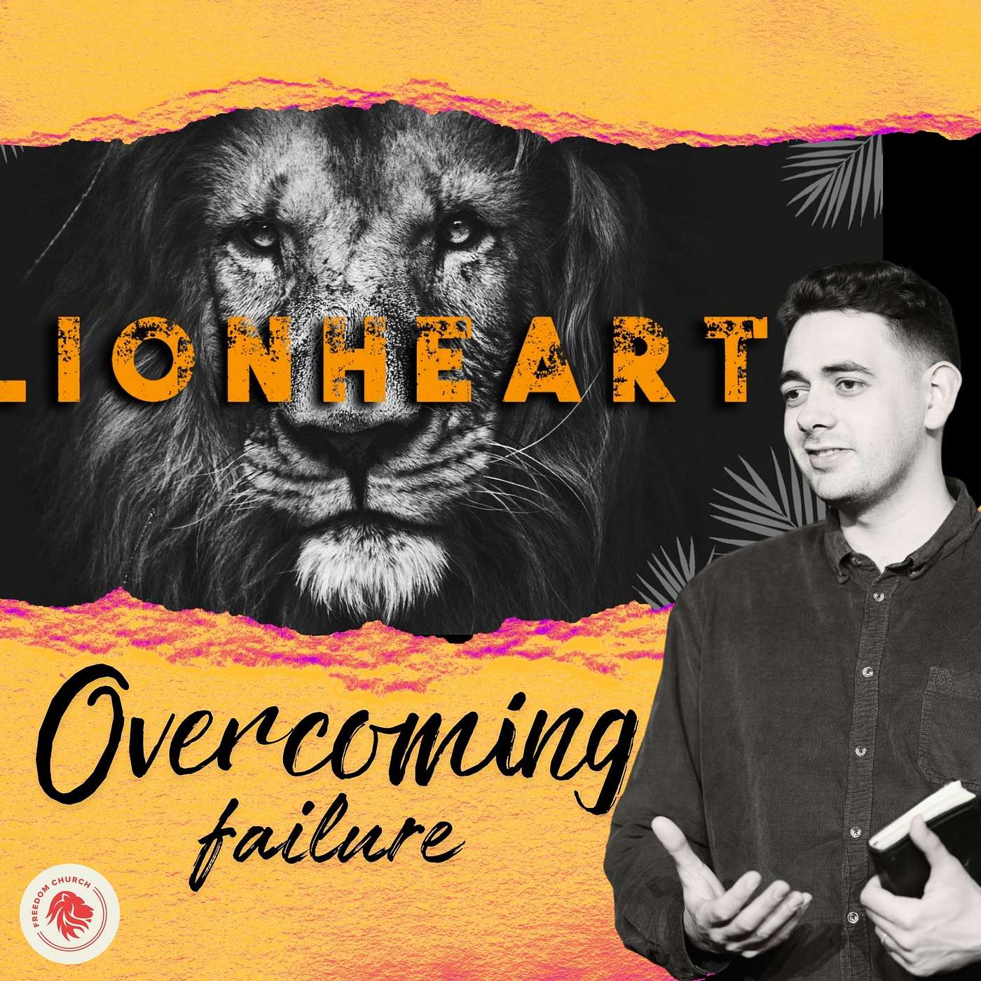 Overcoming Failure - Lionheart Series - Week 5